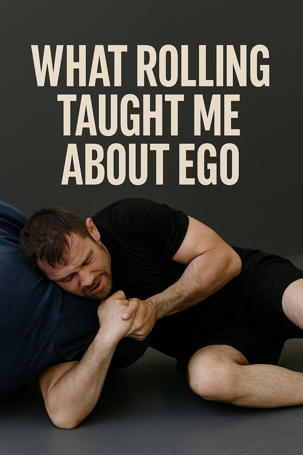 What Rolling Taught Me About Ego